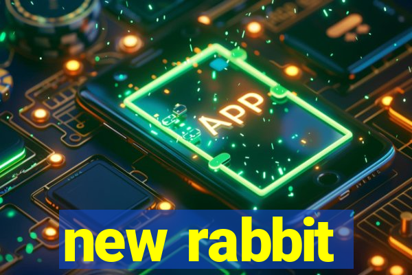 new rabbit